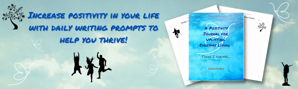 Increase Positivity in Your Life with Daily Writing Prompts to Help You Thrive!
