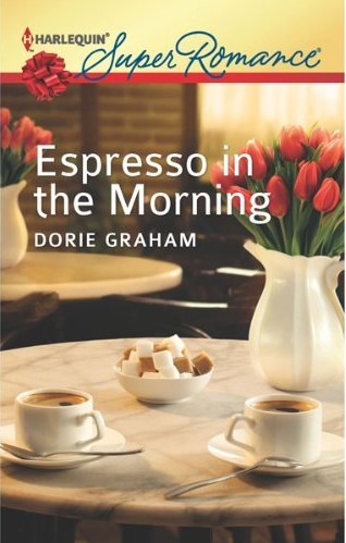 Superromances by Dorie Graham - Espresso in the Morning Harlequin Cover